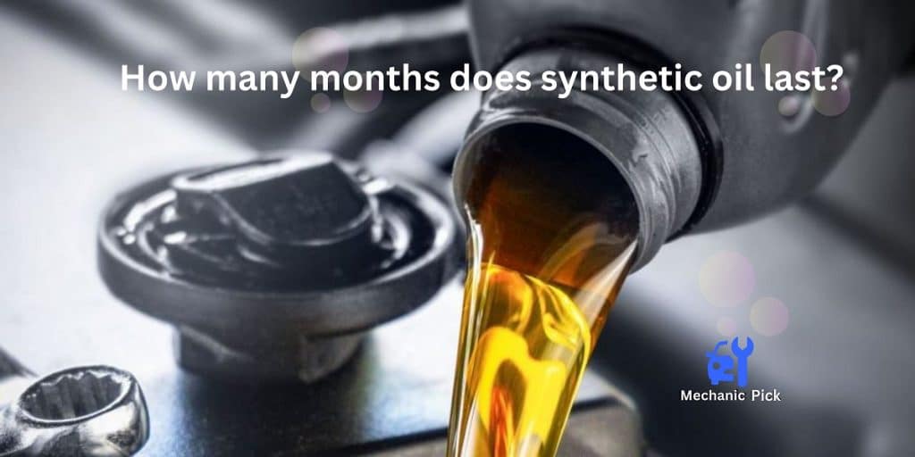 How many months does synthetic oil last?